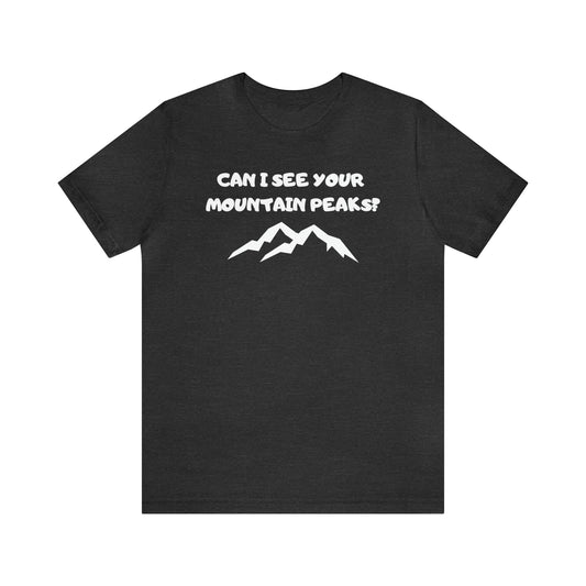 Can I See Your Mountain Peaks Men's T-shirt